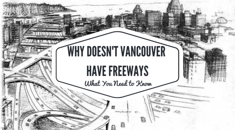 Why Doesn’t Vancouver Have Freeways: What You Need to Know