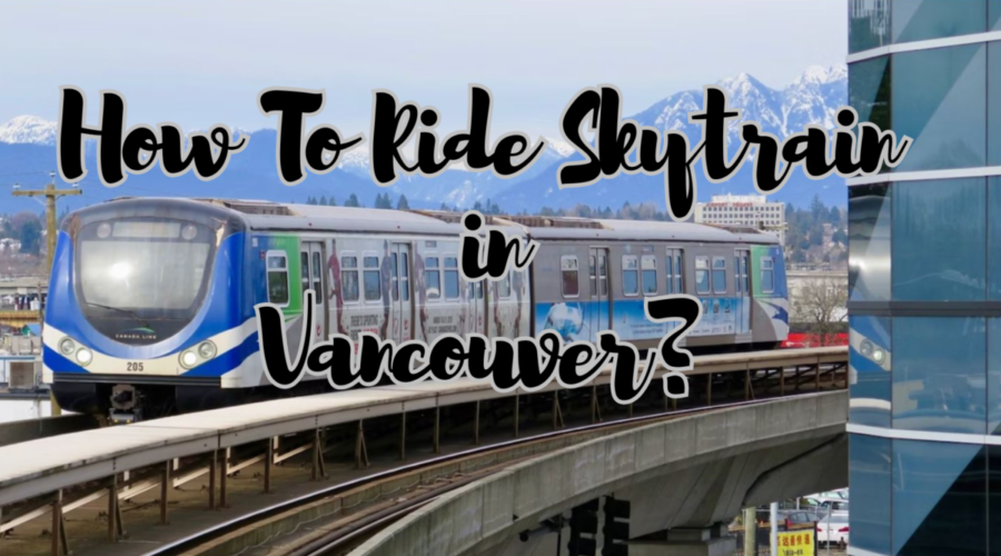 How To Ride Skytrain In Vancouver?