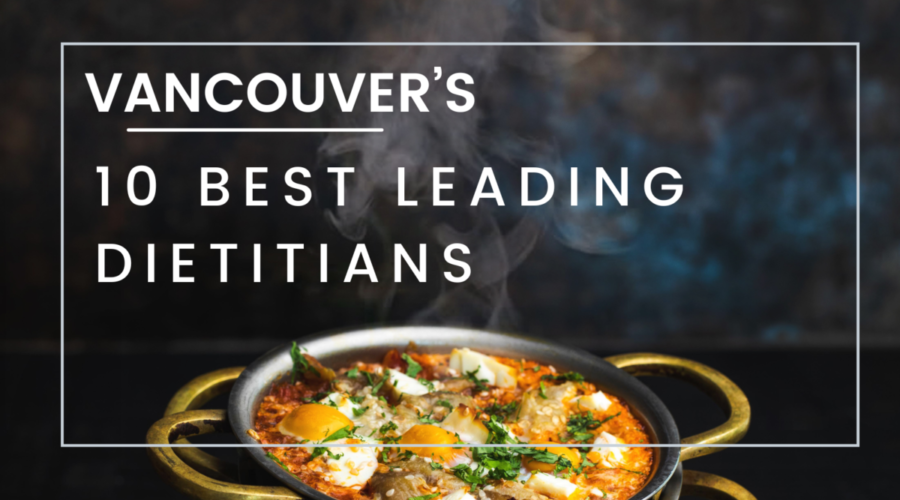 Vancouver’s 10 Best Leading Dietitians