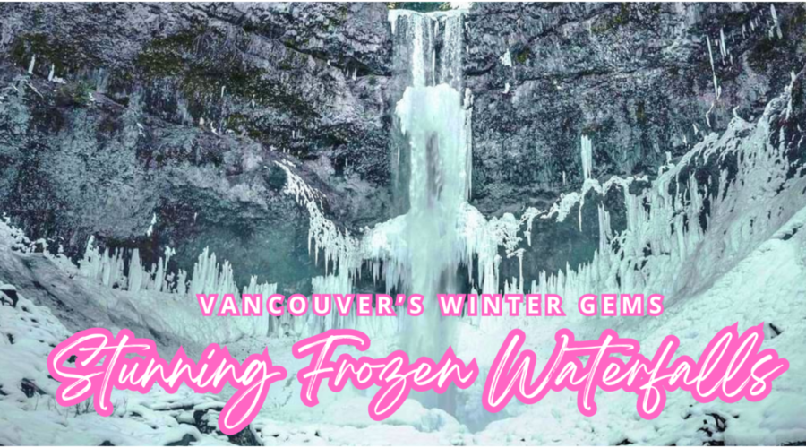 Vancouver’s Winter Gems: Stunning Frozen Waterfalls