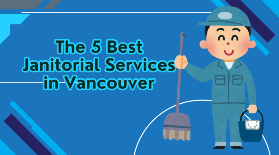 The 5 Best Janitorial Services in Vancouver