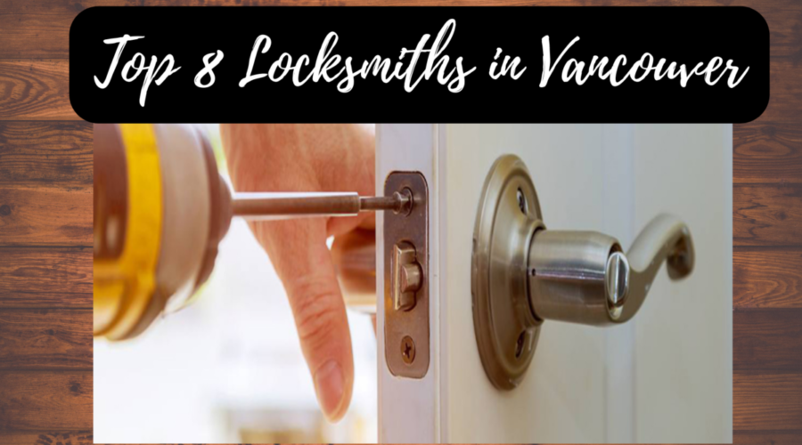 Top 8 Locksmiths in Vancouver: Your Ultimate Guide