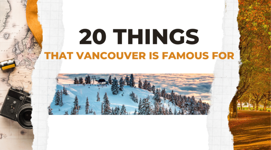 20 Things That Make Vancouver Famous