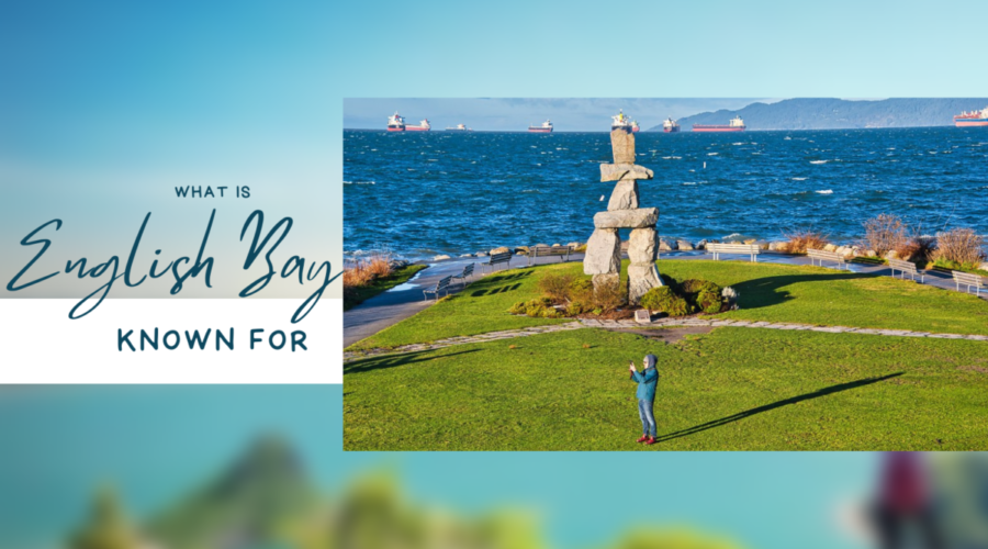 What is English Bay Known For