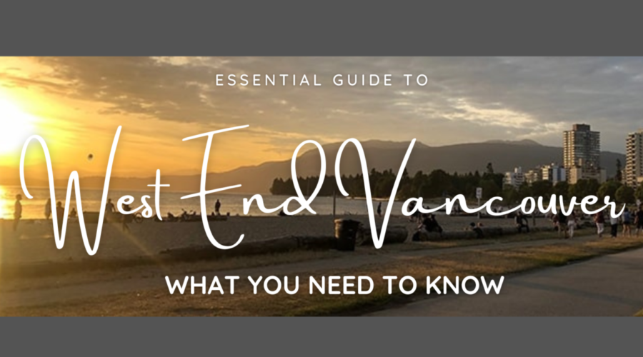 Essential Guide to West End Vancouver: Everything You Need to Know