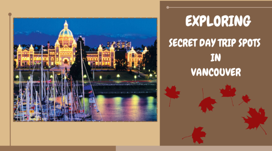 Exploring Secret Day Trip Spots Vancouver