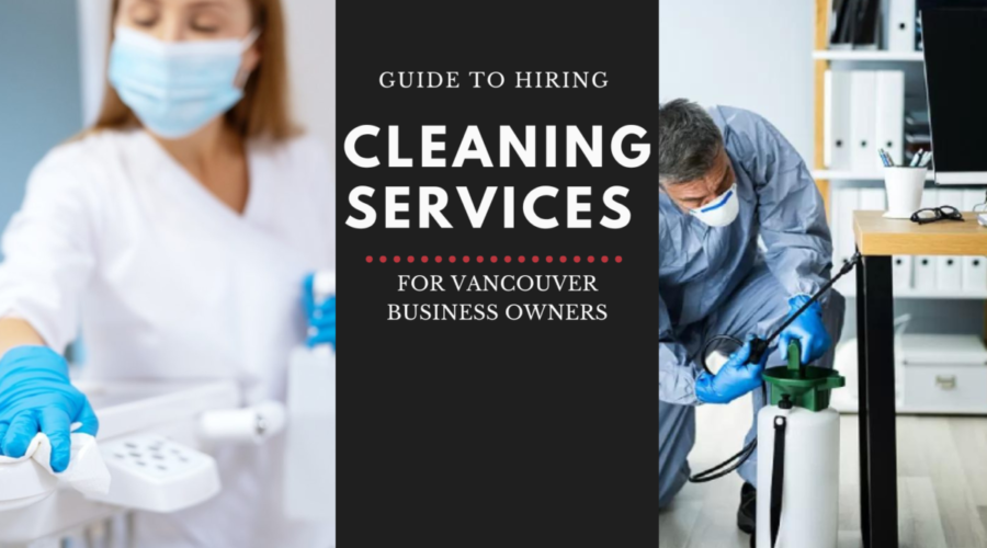 Guide to Hiring Cleaning Services for Vancouver Business Owners