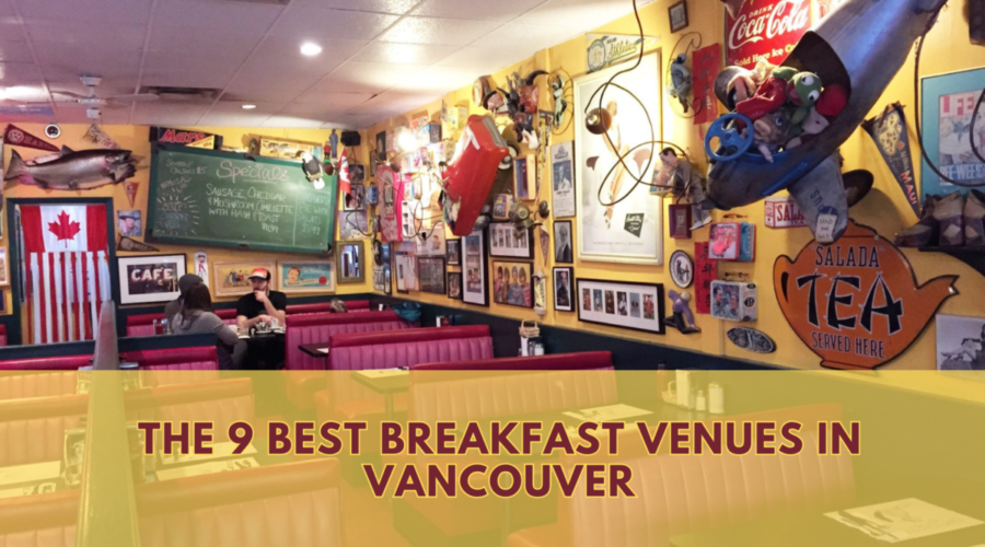 The 9 Best Breakfast Venues in Vancouver