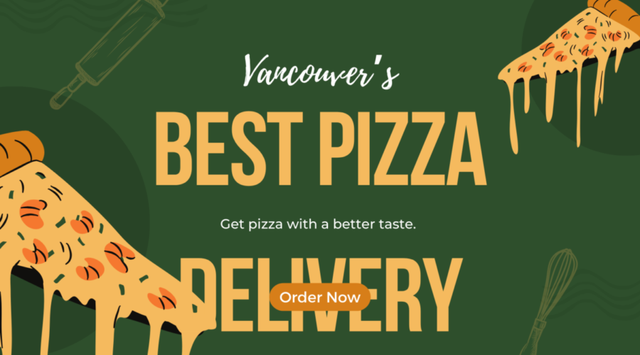 Top Pizza Delivery Options in Vancouver: Everything You Need to Know