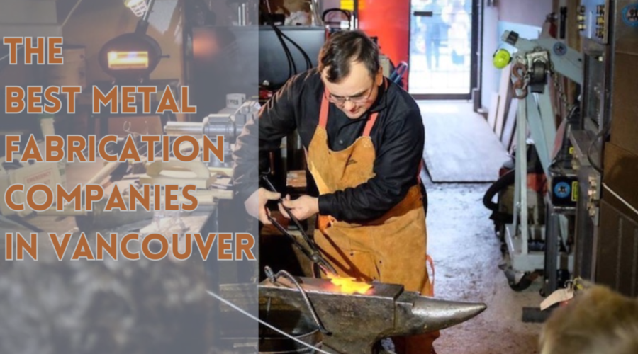 Discover the 5 Best Metal Fabrication Companies in Vancouver