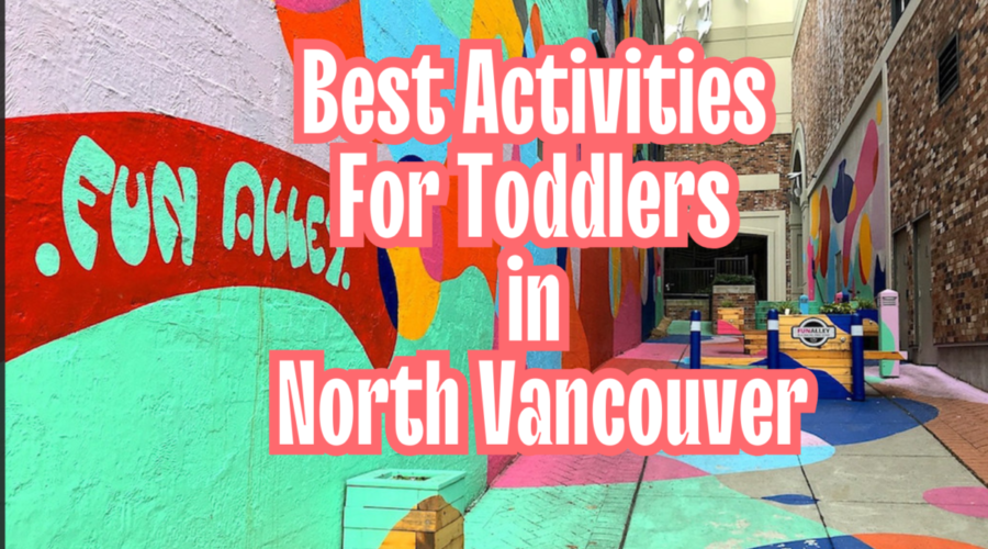 Best Activities For Toddlers North Vancouver