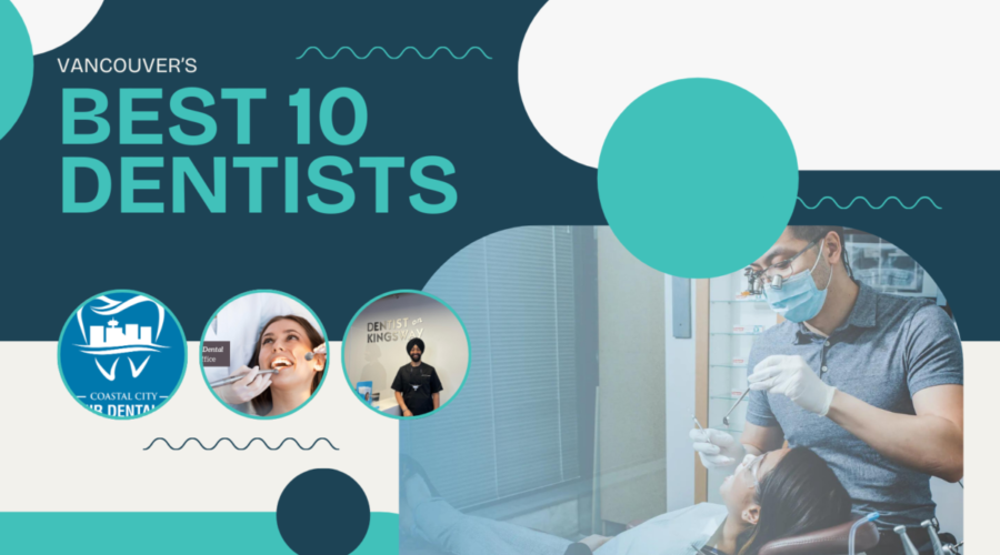 Best 10 Dentists Vancouver: What You Need to Know