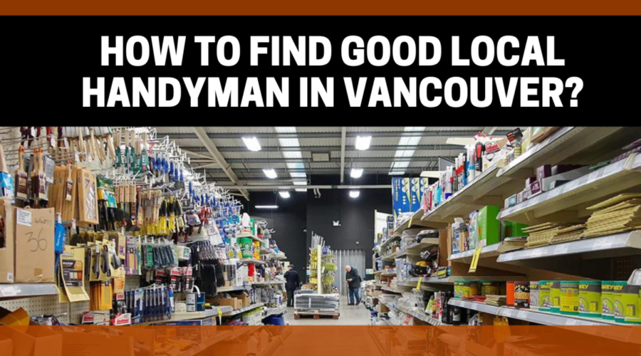 How To Find Good Local Handyman Vancouver