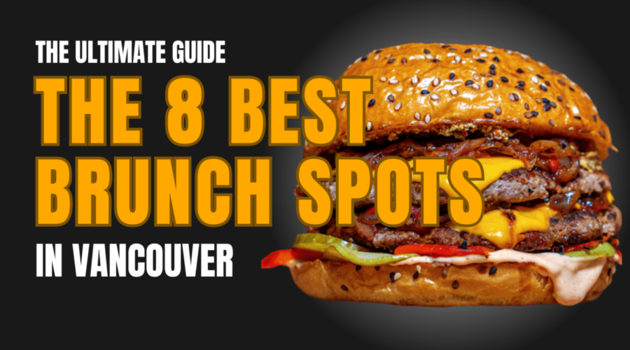 The Ultimate Guide to the 8 Best Brunch Spots in Vancouver