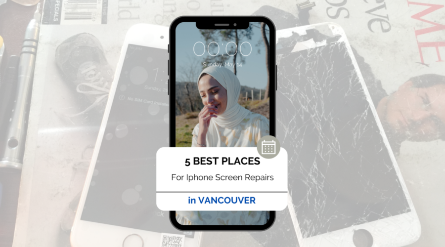 5 Best Places for iPhone Screen Repairs in Vancouver