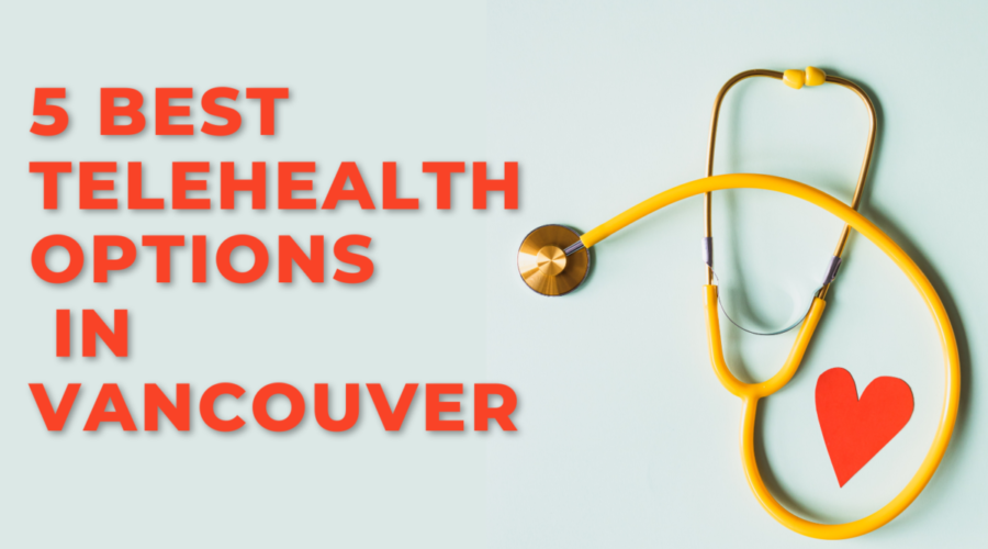 5 Best Telehealth Options in Vancouver