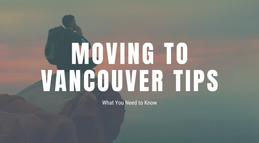 Moving To Vancouver Tips: What You Need to Know