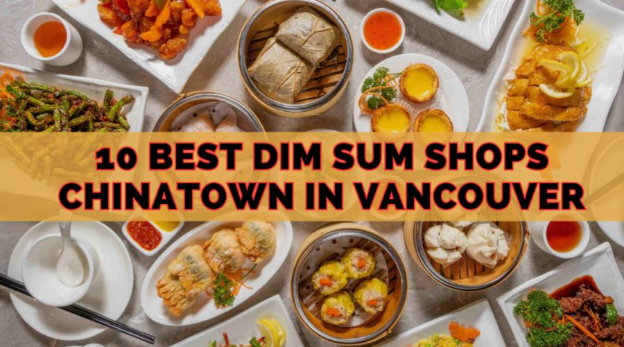 10 Best Dim Sum Shops Chinatown in Vancouver