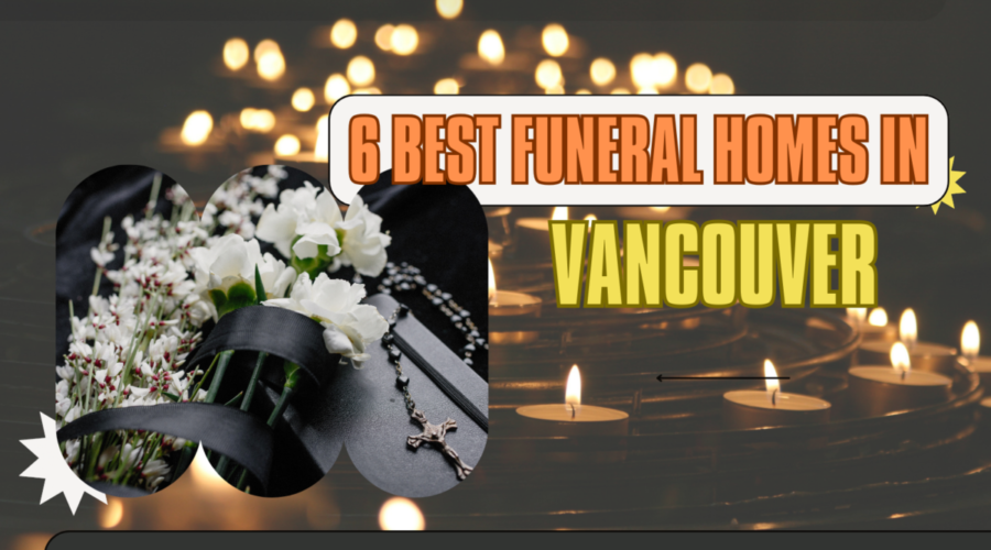 6 Best Funeral Homes in Vancouver