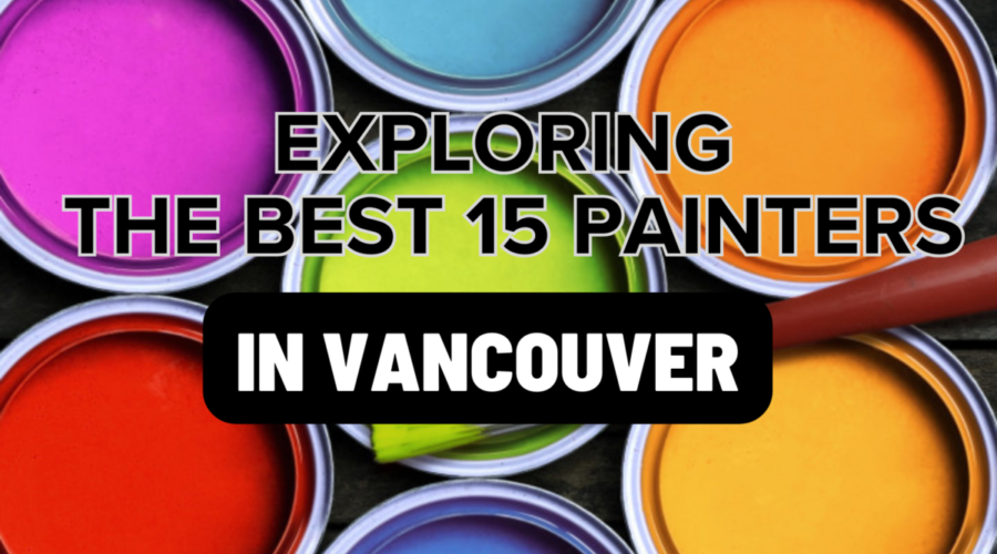 Exploring the Best 15 Painters in Vancouver