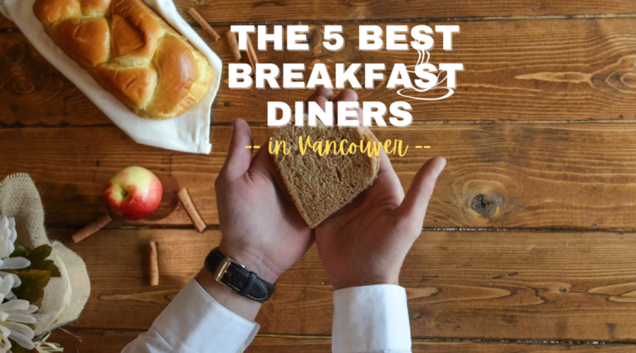 The 5 Best Breakfast Diners in Vancouver