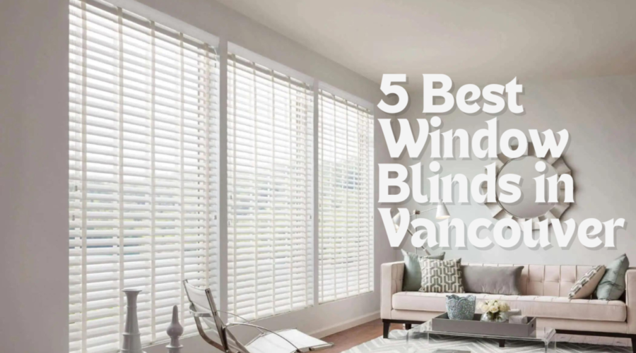 5 Best Window Blinds in Vancouver