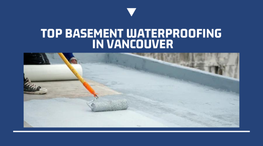 Top Basement Waterproofing in Vancouver