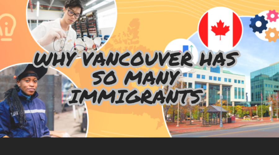 Why Vancouver Has So Many Immigrants