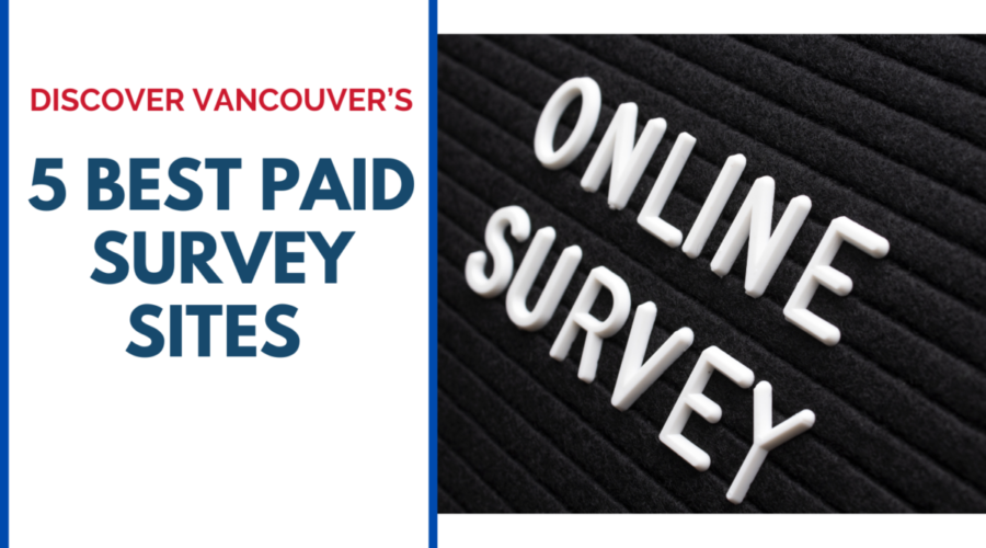 5 Best Paid Survey Sites in Vancouver