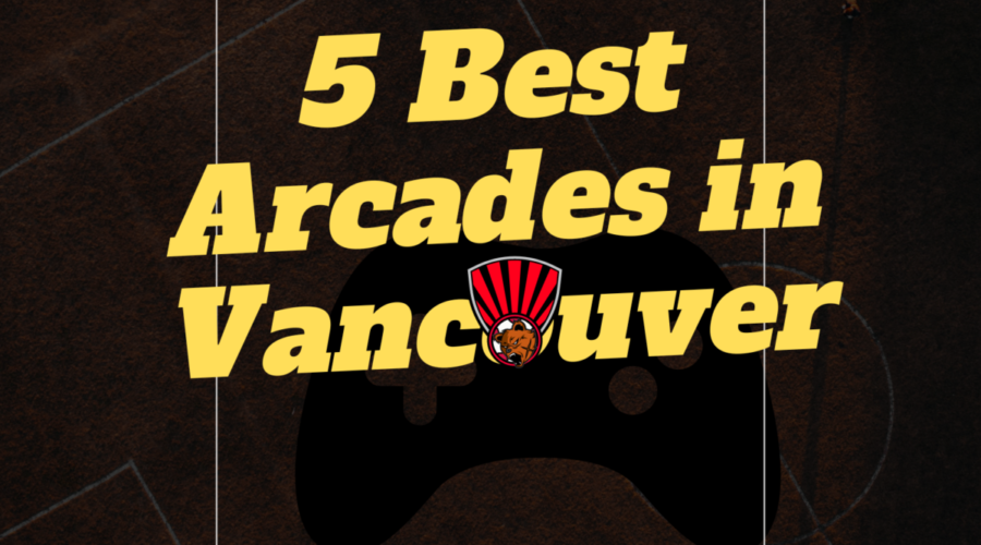 5 Best Arcades in Vancouver