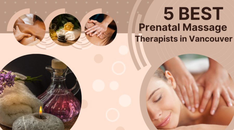 5 Best Prenatal Massage Therapists in Vancouver