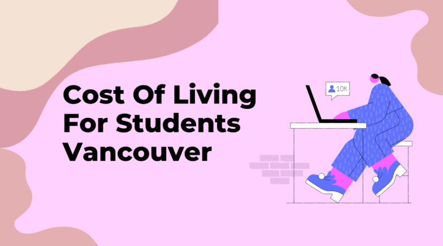 Cost Of Living For Students Vancouver